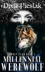 The Millennium Wolves By Dixie Pieslak PDF