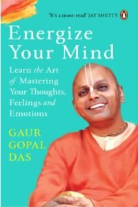 Energize Your Mind By Gaur Gopal Das PDF
